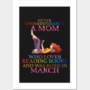 Never Underestimate a Mom who loves Reading Books and was born in March Posters and Art